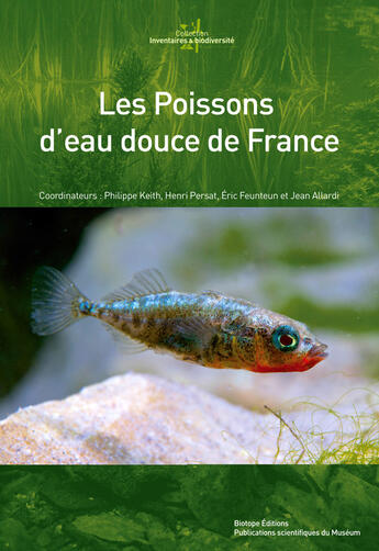 Couverture du livre « Les Poissons d'eau douce de France » de Philippe Keith aux éditions Biotope