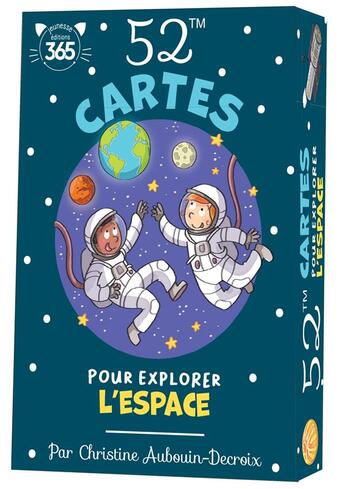 Couverture du livre « 52 cartes pour explorer l'espace » de Christine Aubouin-Decroix aux éditions Editions 365