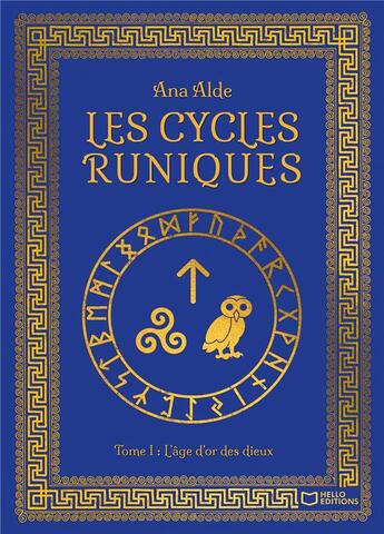 Couverture du livre « Les cycles runiques Tome 1 : l'âge d'or des dieux » de Ana Alde aux éditions Hello Editions