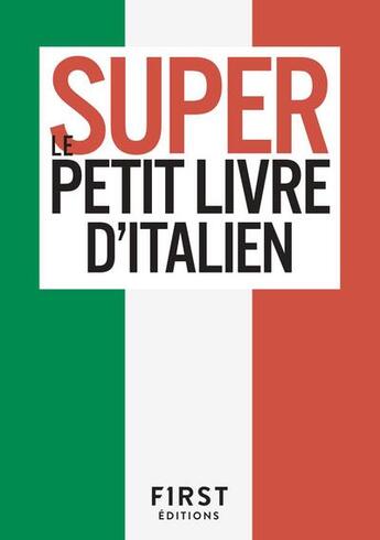 Couverture du livre « Super petit livre italien » de  aux éditions First