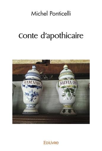 Couverture du livre « Conte d'apothicaire » de Michel Ponticelli aux éditions Edilivre