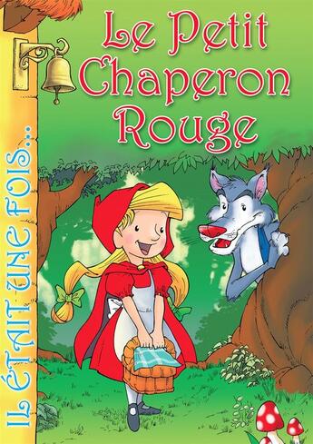 Couverture du livre « Le Petit Chaperon Rouge » de Jesus Lopez Pastor et Grimm Et Perrault. Textes Inspires Des Contes D'Andersen et Il Etait Une Fois aux éditions Caramel