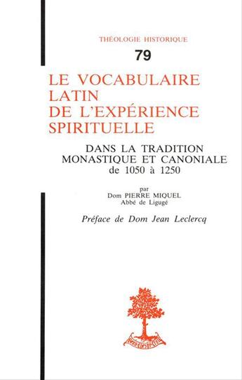 Couverture du livre « Le vocabulaire latin de l'experience spirituelle dans la tradition monastique de 1050 a 1250 » de Pierre Miquel aux éditions Beauchesne Editeur