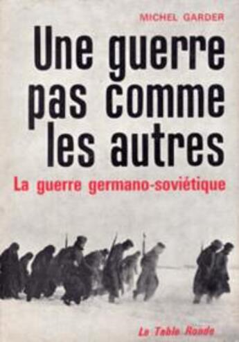 Couverture du livre « Une guerre pas comme les autres » de Michel Garder aux éditions Table Ronde