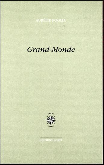 Couverture du livre « Grand-Monde » de Aurelie Foglia aux éditions Corti