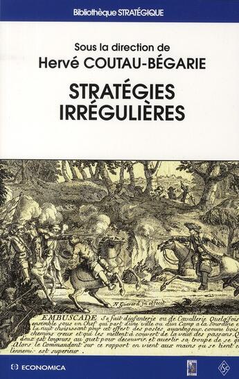 Couverture du livre « Stratégies irrégulières » de Herve Coutau-Begarie aux éditions Economica