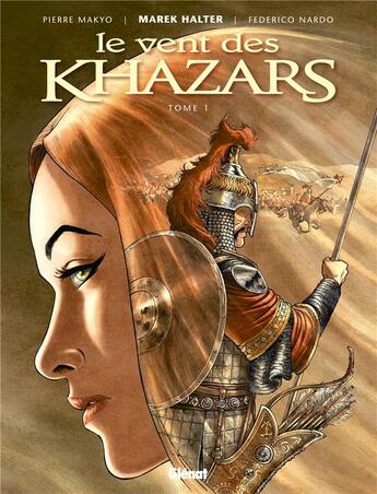 Couverture du livre « Le vent des khazars Tome 1 » de Marek Halter et Pierre Makyo et Federico Nardo aux éditions Glenat