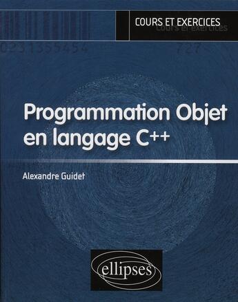 Couverture du livre « Programmation objet en langage c++ » de Alexandre Guidet aux éditions Ellipses