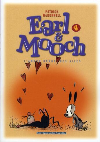 Couverture du livre « Earl et Mooch t.4 ; l'amour donne des ailes » de Patrick Mcdonnell aux éditions Humanoides Associes