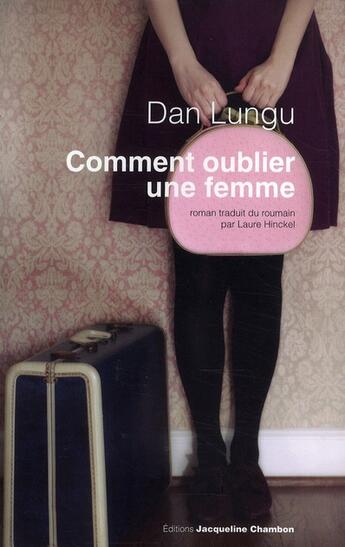 Couverture du livre « Comment oublier une femme » de Dan Lungu aux éditions Jacqueline Chambon