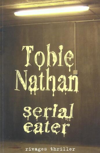 Couverture du livre « Serial Eater » de Tobie Nathan aux éditions Rivages