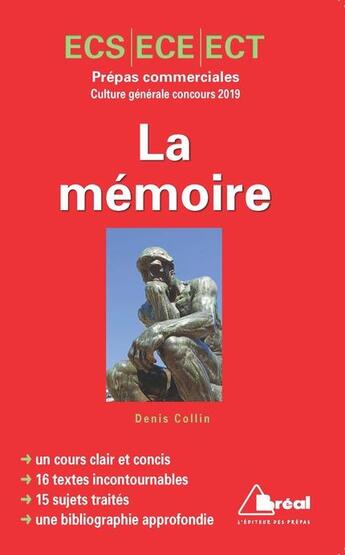 Couverture du livre « La mémoire ; concours culture générale prépas commerciales (édition 2019) » de Denis Collin aux éditions Breal