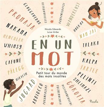 Couverture du livre « En un mot ; petit tour du monde des mots insolites » de Nicola Edwards et Luisa Uribe aux éditions Piccolia