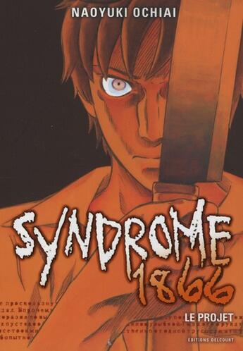 Couverture du livre « Syndrome 1866 Tome 1 ; le projet » de Naoyuki Ochiai aux éditions Delcourt