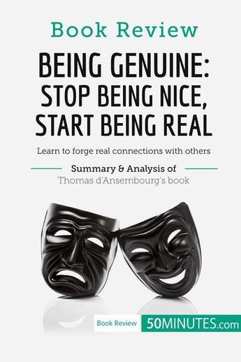 Couverture du livre « Book review : being genuine: stop being nice, start being real by Thomas d'Ansembourg ; learn to forge real connections with others » de  aux éditions 50minutes.com