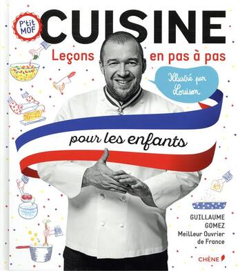 Couverture du livre « Cuisine, leçons en pas à pas ; pour les enfants » de Guillaume Gomez aux éditions Chene