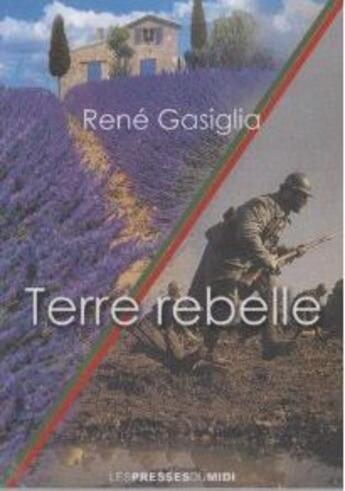 Couverture du livre « Terre rebelle » de Rene Gasiglia aux éditions Presses Du Midi