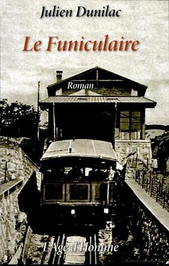 Couverture du livre « Le Funiculaire » de Julien Dunilac aux éditions L'age D'homme