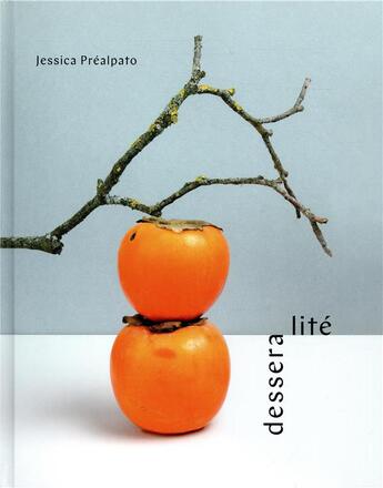 Couverture du livre « Desseralité » de Jessica Prealpato aux éditions Alain Ducasse