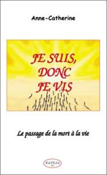 Couverture du livre « Je suis, donc je vis » de Catherine Anne aux éditions Altess