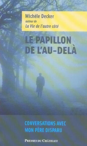 Couverture du livre « Le papillon de l'au-delà ; conversations avec mon père disparu » de Decker-M aux éditions Archipel