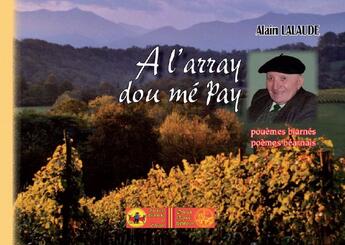 Couverture du livre « A l'array dou mé pay (édition 2010) » de Alain Lalaude aux éditions Editions Des Regionalismes
