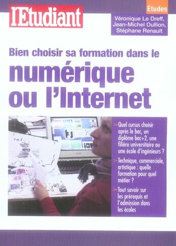 Couverture du livre « Bien choisir sa formation dans le numérique ou l'internet » de Le Dreff/Oullion aux éditions L'etudiant