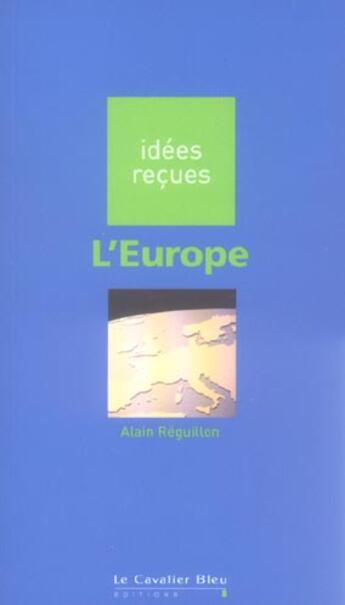 Couverture du livre « L'Europe » de Alain Reguillon aux éditions Le Cavalier Bleu