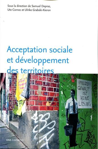 Couverture du livre « Acceptation sociale et développement des territoires » de Samuel Depraz et Ute Cornec aux éditions Ens Lyon