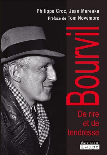 Couverture du livre « Bourvil, de rire et de tendresse » de P Crock et J Mareska aux éditions Editions De La Loupe