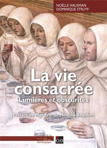 Couverture du livre « La vie consacrée ; lumières et obscurités » de Struyf/Hausman aux éditions Cld