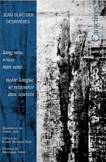 Couverture du livre « Lang nou souse nan sous ; notre langue se ressource aux sources » de J.D Desrivieres aux éditions Caracteres