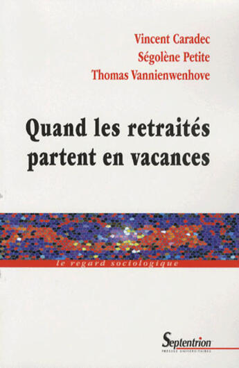 Couverture du livre « Quand les retraités partent en vacances » de Vincent Caradec et Segolene Petite et Thomas Vannienwenhove aux éditions Pu Du Septentrion