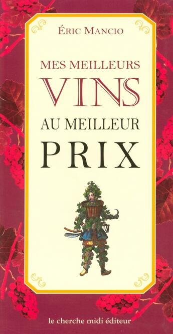 Couverture du livre « Mes meilleurs vins au meilleur prix » de Eric Mancio aux éditions Cherche Midi