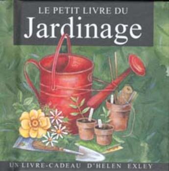 Couverture du livre « Petit livre du jardinage » de Exley H aux éditions Exley