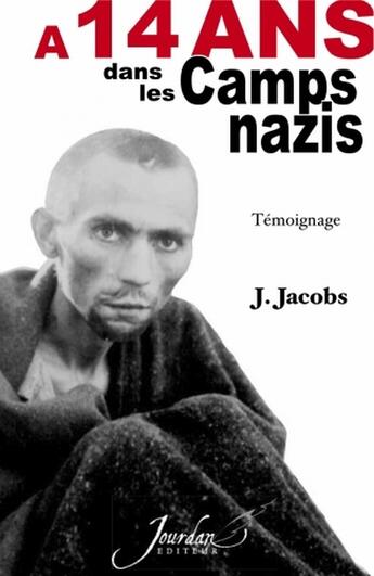Couverture du livre « À 14 ans dans les camps nazis » de Jacobs Jean aux éditions Jourdan