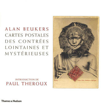 Couverture du livre « Cartes postales des contrées lointaines et mystérieuses » de Beukers/Theroux aux éditions Thames And Hudson