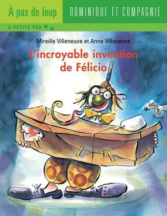 Couverture du livre « L'incroyable invention de Félicio » de Mireille Villeneuve aux éditions Dominique Et Compagnie