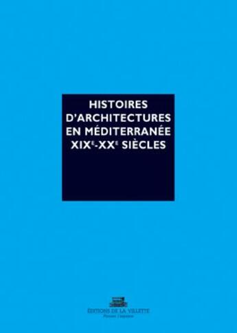 Couverture du livre « Histoires d'architectures en Méditerranée » de Minnaert J-B. aux éditions La Villette