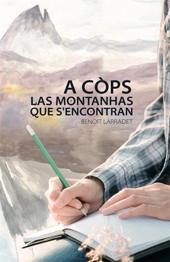 Couverture du livre « A còps las montanhas que s'encontran » de Benoît Larradet aux éditions Reclams