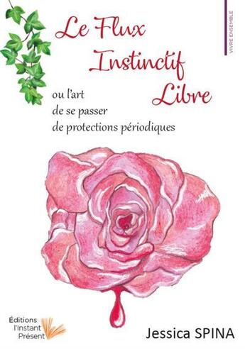 Couverture du livre « Le flux instinctif libre » de Jessica Spina aux éditions Instant Present