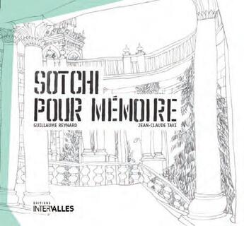 Couverture du livre « Sotchi pour mémoire » de Guillaume Reynard et Jean-Claude Taky aux éditions Intervalles