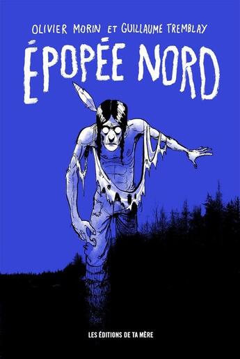 Couverture du livre « Epopee nord » de Olivier Morin aux éditions Les Editions De Ta Mere