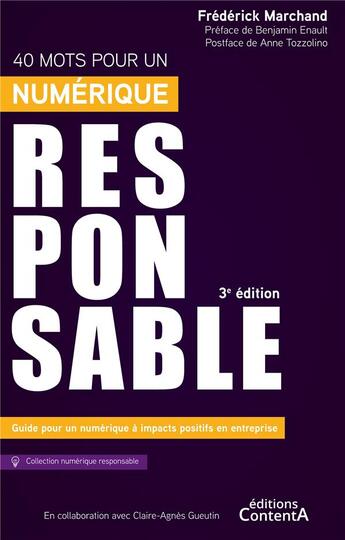 Couverture du livre « 40 mots pour un numérique responsable - 3e édition : Guide pour un numérique à impacts positifs en entreprise » de Gueutin/Marchand aux éditions Contenta