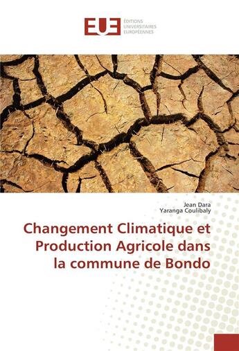 Couverture du livre « Changement climatique et production agricole dans la commune de bondo » de Dara Jean aux éditions Editions Universitaires Europeennes