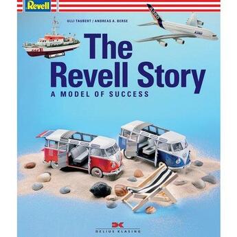 Couverture du livre « The revell story ; a model of success » de Ulli Taubert et Andreas A. Berse aux éditions Antique Collector's Club