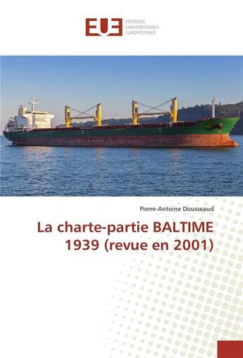 Couverture du livre « La charte-partie baltime 1939 (revue en 2001) » de Dousseaud-P aux éditions Editions Universitaires Europeennes