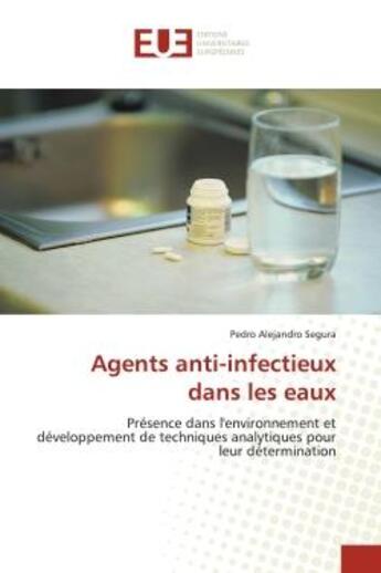 Couverture du livre « Agents anti-infectieux dans les eaux » de Segura-P aux éditions Editions Universitaires Europeennes