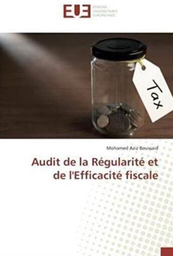 Couverture du livre « Audit de la régularité et de l'efficacité fiscale » de Mohamed Aziz Boussaid aux éditions Editions Universitaires Europeennes