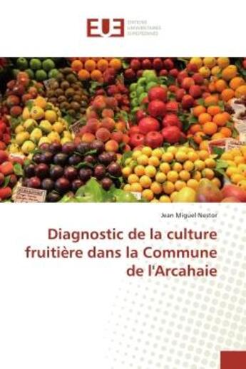 Couverture du livre « Diagnostic de la culture fruitiere dans la Commune de l'Arcahaie » de Nestor aux éditions Editions Universitaires Europeennes